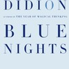 Blue Nights by Joan Didion